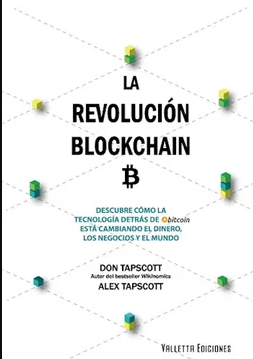 La Revolución Blockchain. Descubre cómo la tecnología detrás de bitcoin está cambiando el dinero, los negocios y el mundo