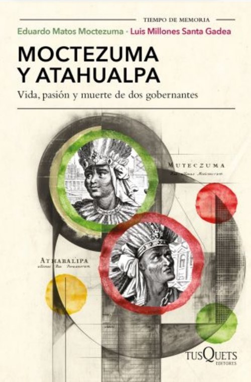 Moctezuma y Atahualpa. Vida, pasión y muerte de dos gobernantes