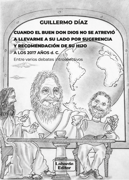 Cuando el buen don dios no se atrevió a llevarme a su lado por sugerencia y recomendación de su hijo. A ñps 2017 años d. C. Entre varios debates introspectivos