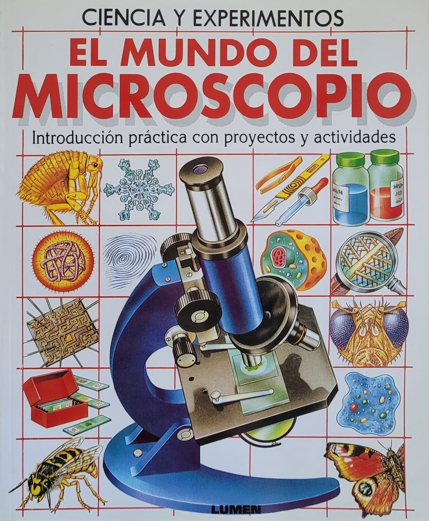 El mundo del microscopio. Introducción práctica con proyectos y actividades