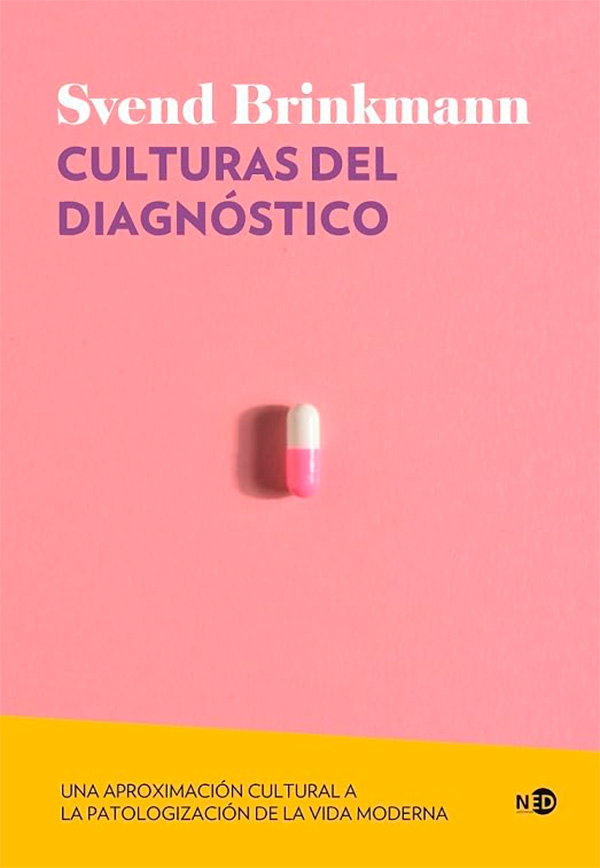 CULTURAS DEL DIAGNÓSTICO. Una aproximación cultural a la patologización de la vida moderna