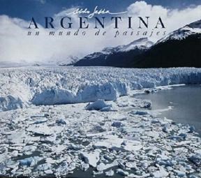 Argentina. Un mundo de paisajes