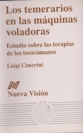 Los Temerarios En Las Máquinas Voladoras. Estudio sobre las terapias de los toxicómanos