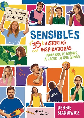Sensibles. 35 historias inspiradoras para que te animes a hacer lo que soñas