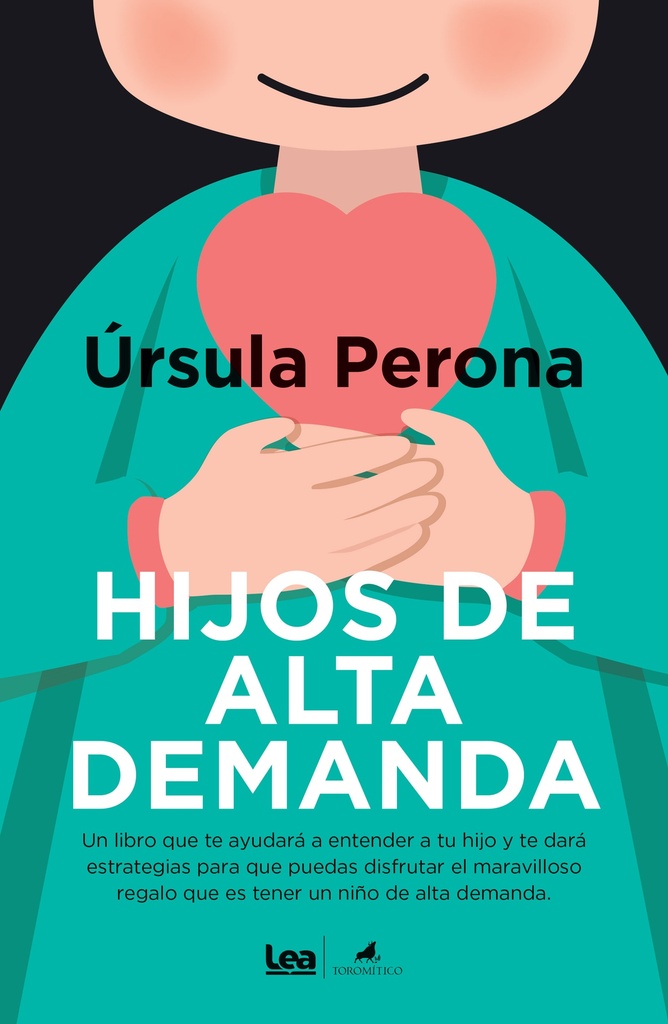 Hijos de alta demanda. Manual para padres.