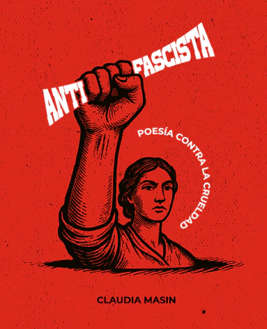 Antifascista: Poesía contra la crueldad