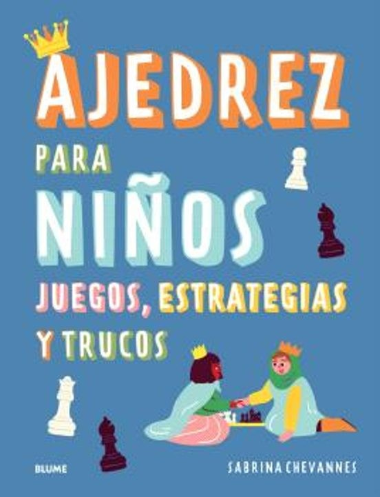 Ajedrez Para Niños. Juegos, Estrategias y Trucos
