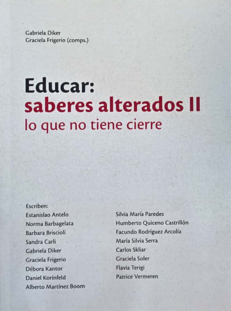 Educar: saberes alterados II. Lo que no tiene cierre