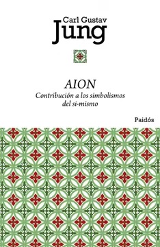 Aion. Contribución a los Simbolismos del Sí-Mismo