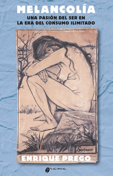 MELANCOLÍA. Una pasión del ser en la era del consumo ilimitado