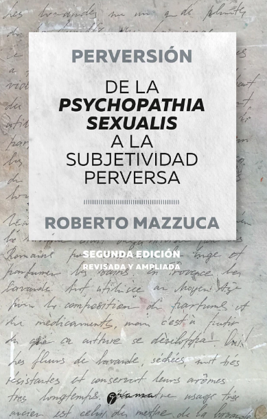PERVERSIÓN. DE LA PSYCHOPATHIA SEXUALIS A LA SUBJETIVIDAD PERVERSA