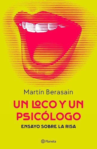 Un Loco Y Un Psicólogo. Ensayo sobre la risa