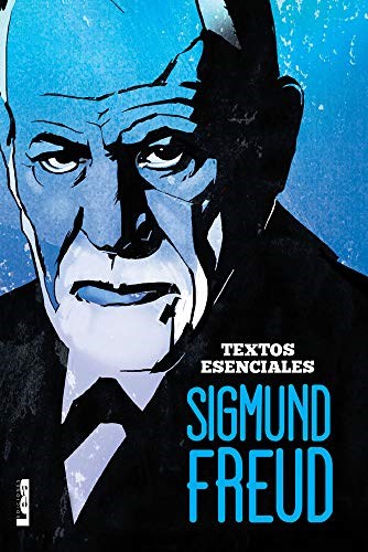 SIGMUND FREUD. TEXTOS ESENCIALES