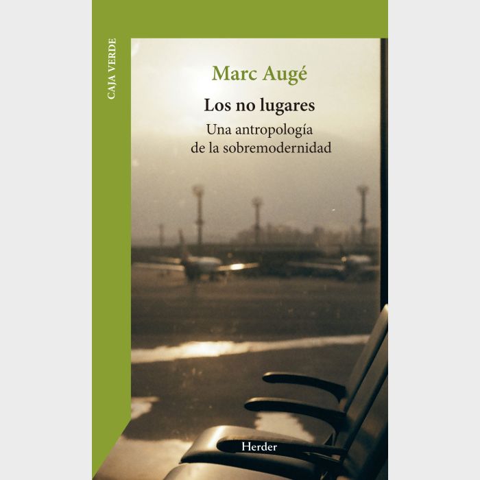 Los No Lugares. Una antropología de la sobremodernidad
