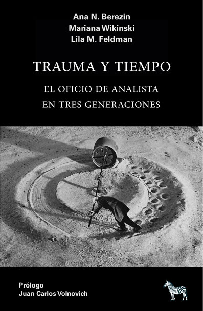 Trauma y tiempo. El oficio de analista en tres generaciones