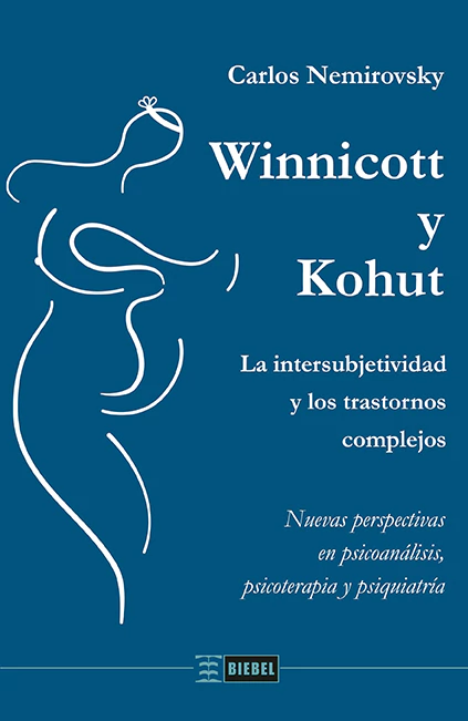 Winnicott y Kohut. La intersubjetividad y los trastornos complejos