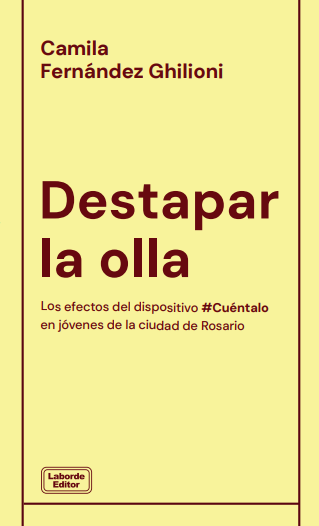Destapar la olla. Los efectos del dispositivo #Cuéntalo en jóvenes de la ciudad de Rosario