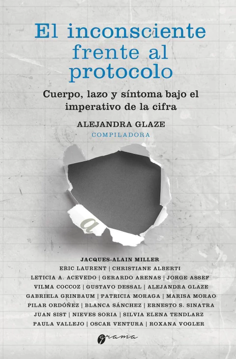 EL INCONSCIENTE FRENTE AL PROTOCOLO. Cuerpo, lazo y síntoma bajo el imperativo de la cifra