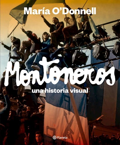 Montoneros. Una historia visual