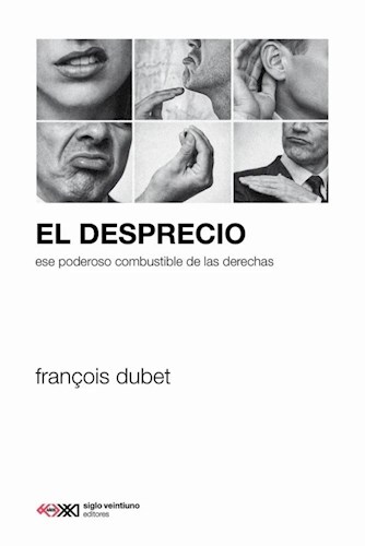 EL DESPRECIO. Ese poderoso combustible de las derechas