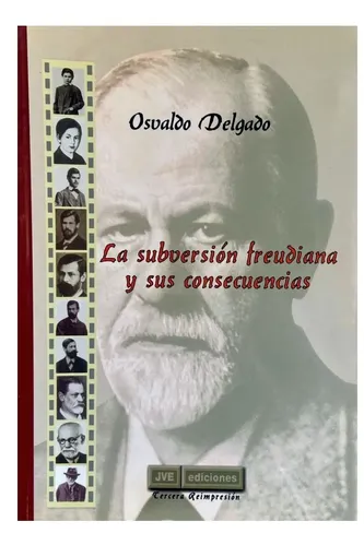 La Subversión Freudiana y Sus Consecuencias