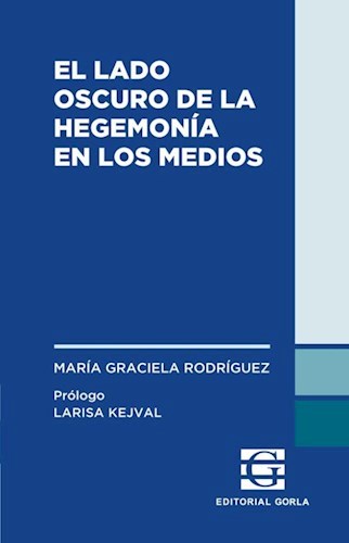 El Lado Oscuro de la Hegemonía en los Medios