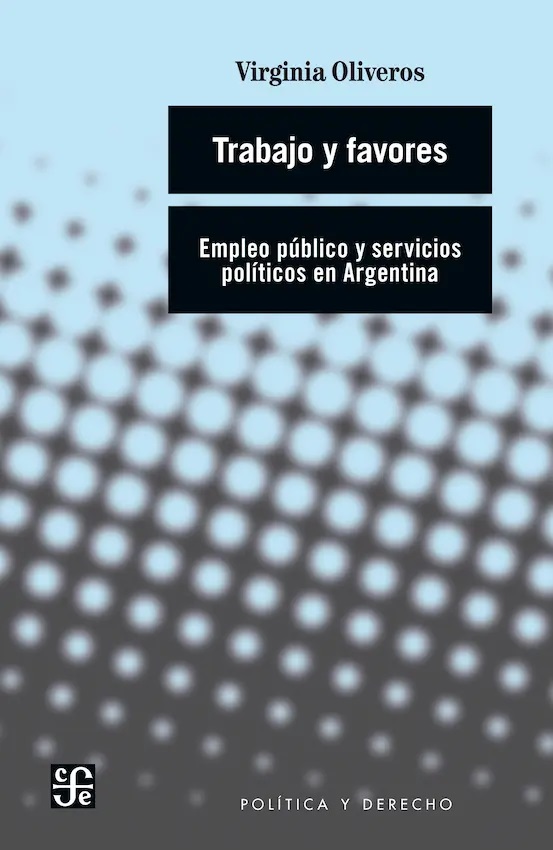 Trabajo y Favores. Empleo público y servicios políticos en Argentina