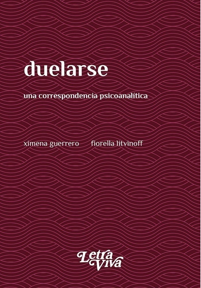 DUELARSE. Una correspondencia psicoanalítica