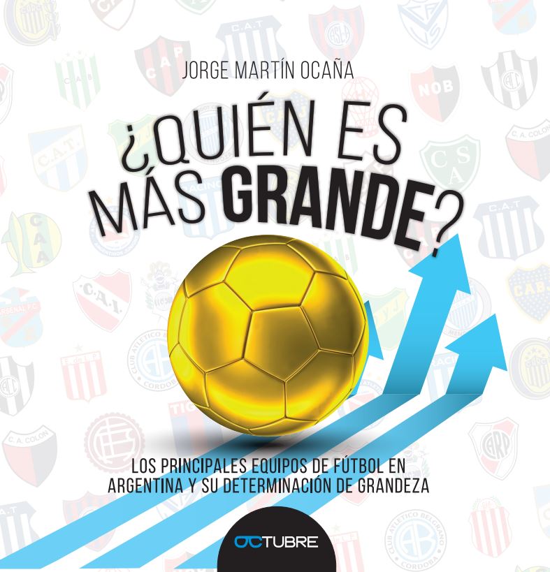 ¿Quién es más grande? Los principales equipos de fútbol en  Argentina y su determinación de grandeza