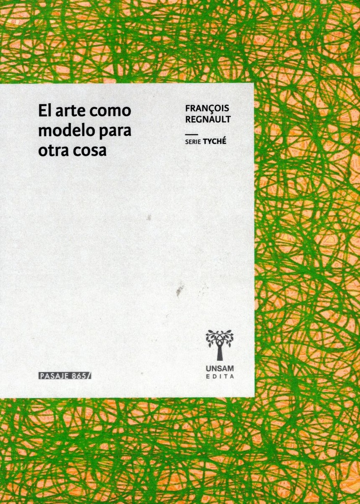 El Arte Como Modelo Para Otra Cosa