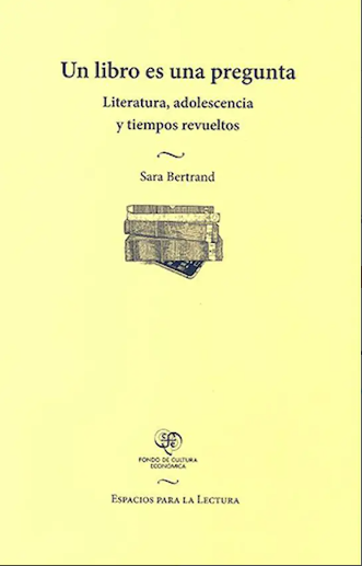 Un libro es una pregunta. Literatura, adolescencia y tiempos revueltos