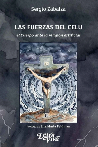 Las fuerzas del celu. El cuerpo ante la religión artificial