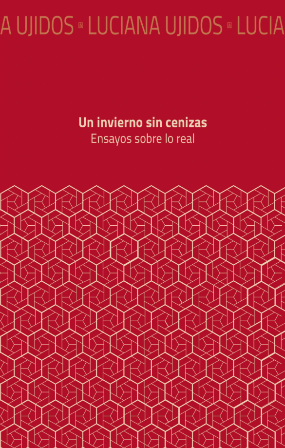 Un invierno sin cenizas. Ensayos sobre lo real