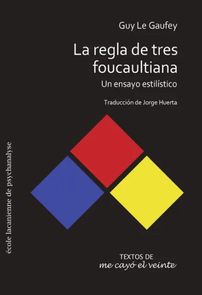 La regla de tres foucaultiana. Un estudio estilístico