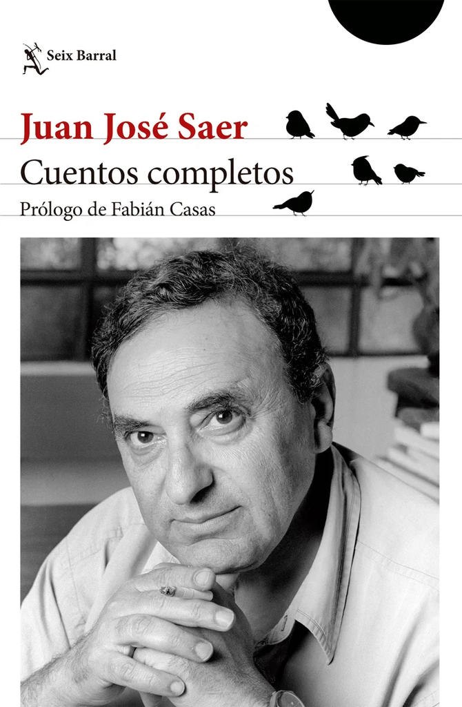Cuentos Completos. Saer