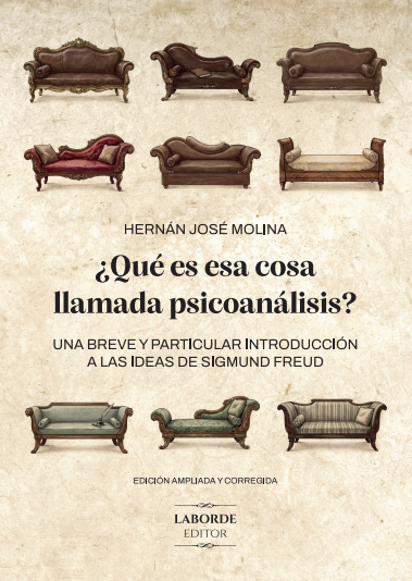 ¿Qué es esa cosa llamada psicoanálisis? Una breve y particular introducción a las ideas de Sigmund Freud