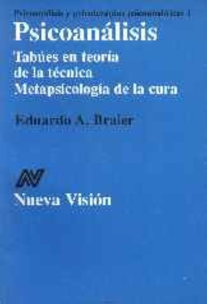 Psicoanálisis. Tabúes en teoría de la técnica. Metapsicología de la cura