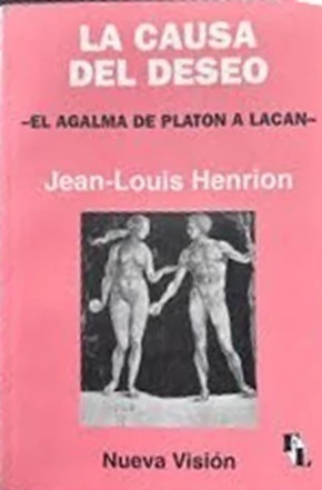 La Causa del Deseo. El amalgama de Platón a Lacán