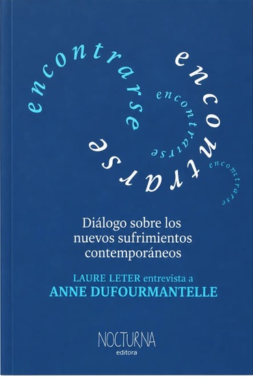 Encontrarse. Diálogo sobre los nuevos sufrimientos contemporáneos