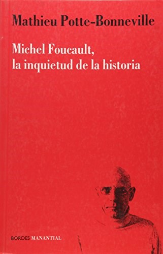 FOUCAULT  LA INQUIETUD DE LA HISTORIA