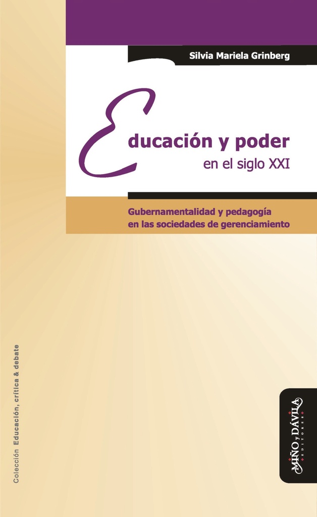 Educación y Poder en el Siglo XXI. Gubernamentalidad y Pedagogía en las Sociedades de Gerenciamiento