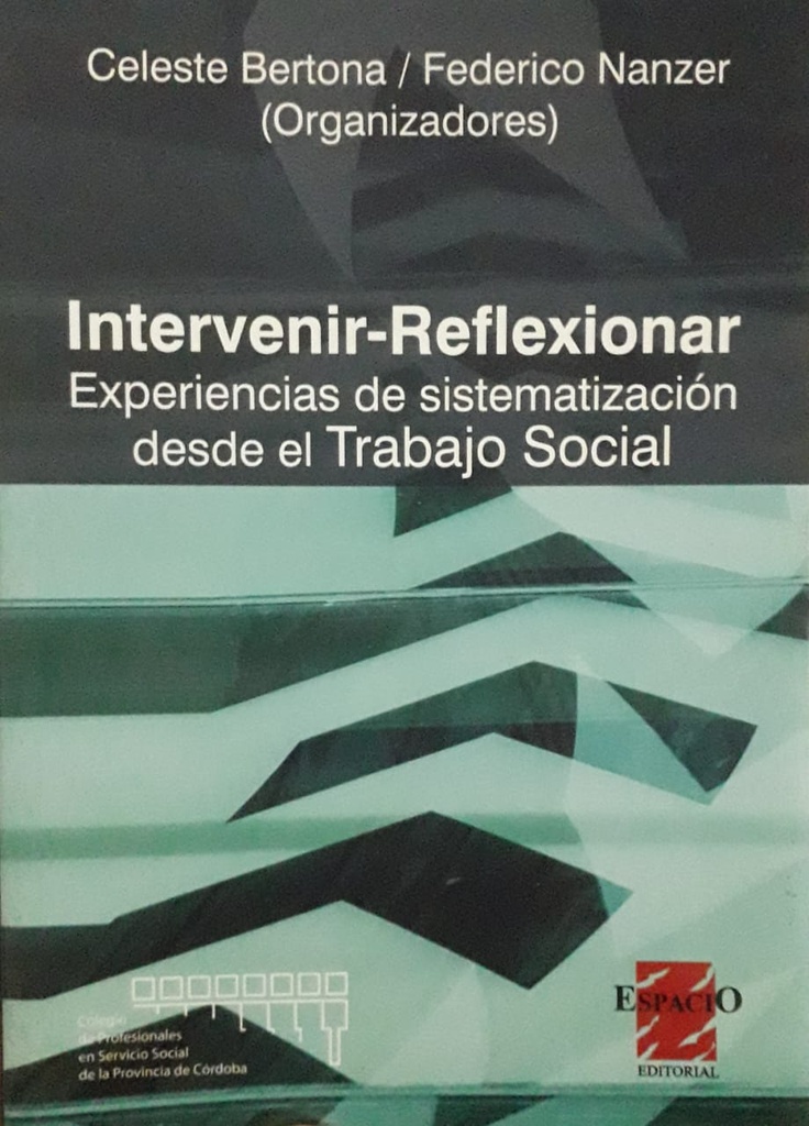 Intervenir-Reflexionar. Experiencias de sistematización desde el Trabajo Social