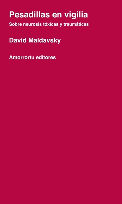 Pesadillas En Vigilia. Sobre neurosis tóxicas y traumáticas