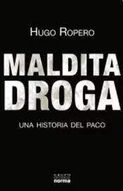 Maldita Droga. Una Historia Del Paco