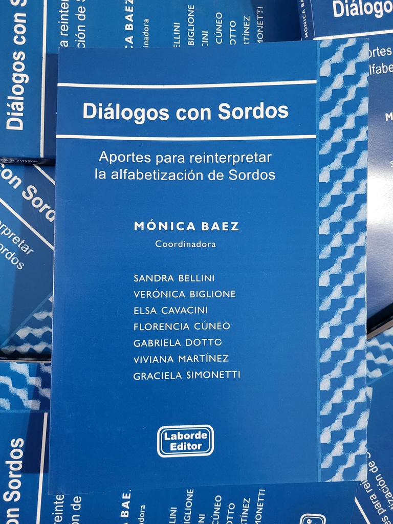 DIÁLOGOS CON SORDOS. APORTES PARA REINTERPRETAR LA ALFABETIZACIÓN DE SORDOS