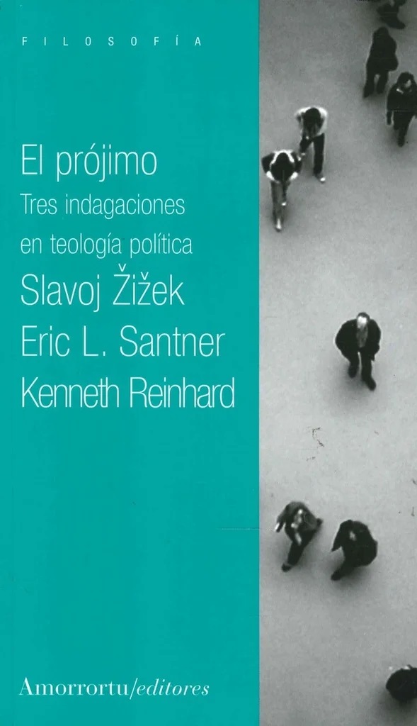 El Projimo.Tres Indagaciones en Teología Política