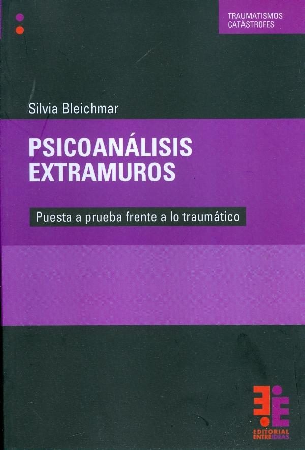 Psicoanálisis extramuros. Puesta a prueba frente a lo traumático