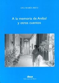 A La Memoria De Aníbal Y Otros Cuentos