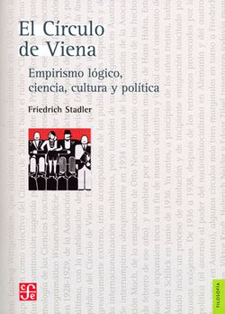 El Círculo De Viena. Empirismo lógico, ciencia, cultura y política