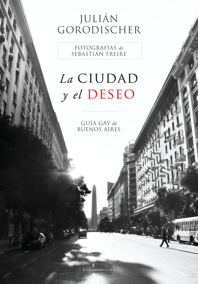 La Ciudad Y El Deseo. Guía Gay de Buenos Aires